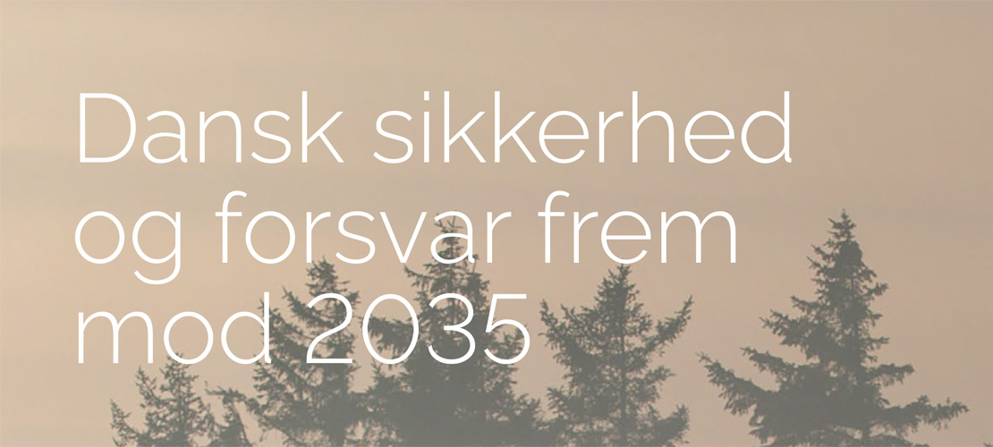 Analyserapporten "Dansk sikkerhed og forsvar frem mod 2035" kan læses her.